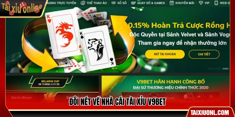 Giới thiệu tổng quan về nền tảng tài xỉu V9Bet