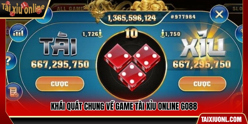 Tổng quan về game tài xỉu online Go88